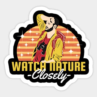 Watch Nature Closely Sticker